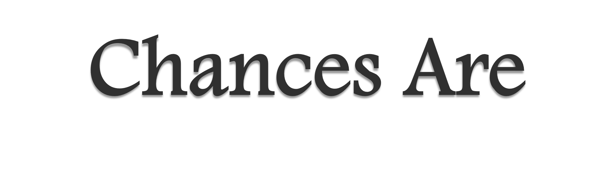 Chances Are - Logo